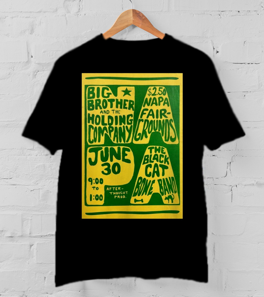 Big Brother And The Holding Company The Black Cat Bone Band Napa Fairgrounds June 30 9:00 To 1:00 Afterthought Prod T-Shirt