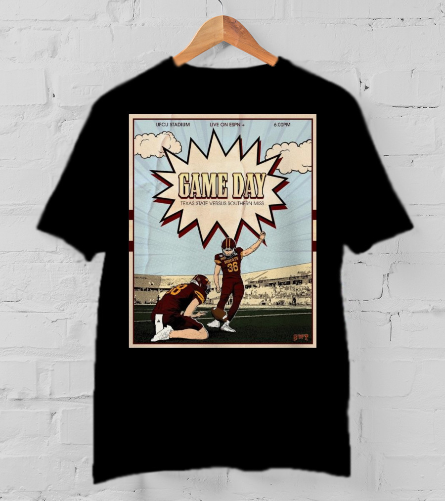 Game Day Texas State Versus Southern Miss UFCU Stadium 6:00PM Live On ESPN+ T-Shirt