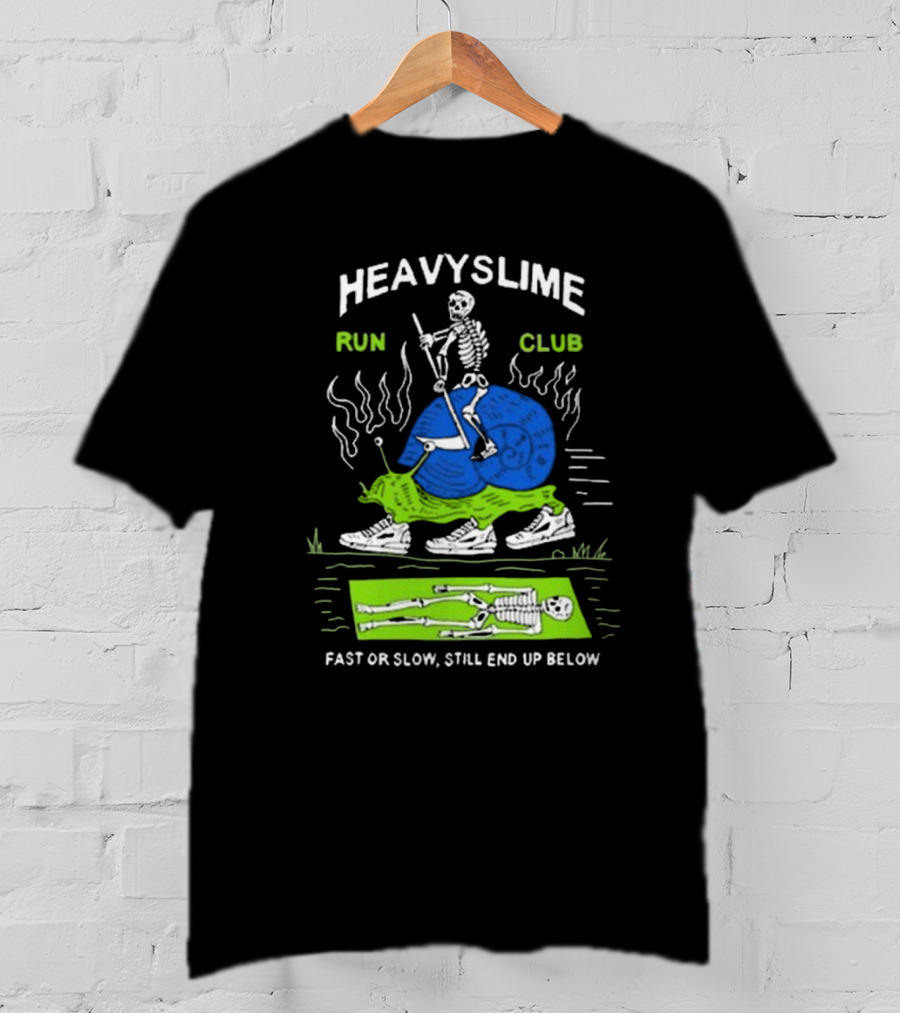 HEAVYSLIME Run Club Fast Or Slow Still End Up Below Skeleton Snail Racer T-Shirt
