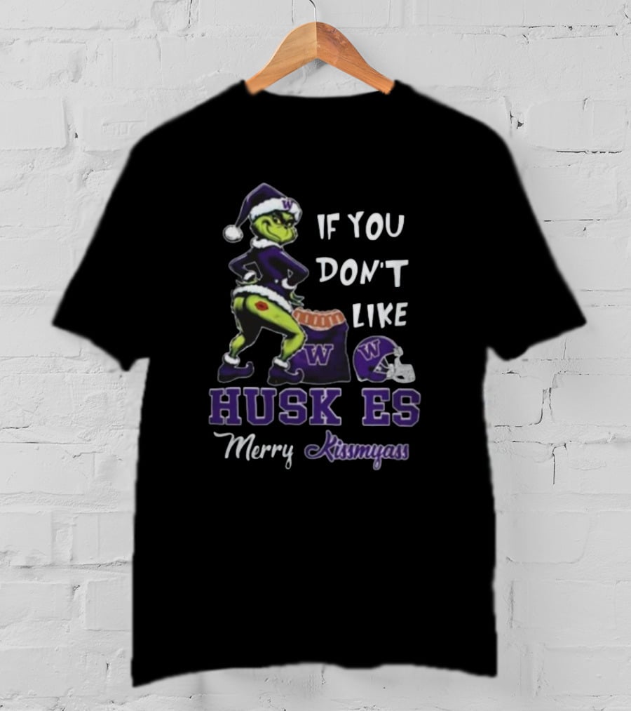 Grinch Santa If You Don’t Like Washington Huskies Merry Kissmyass T-Shirt