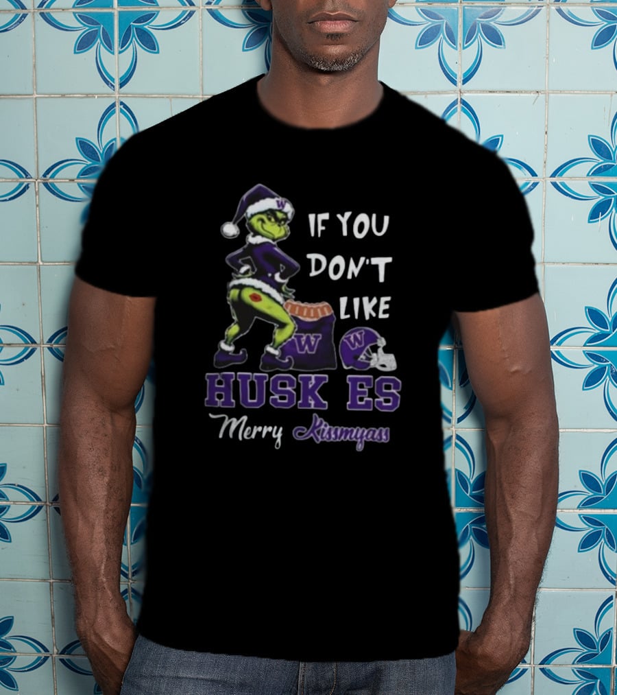 Grinch Santa If You Don’t Like Washington Huskies Merry Kissmyass T-Shirt