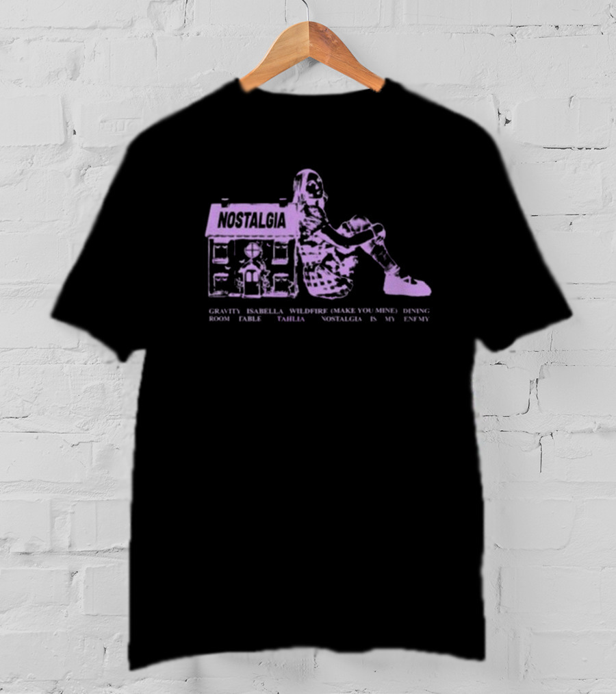 Nostalgia Gravity Isabella Wildfire Make You Mine Dining Room Table Nostalgia Is My Enemy T-Shirt