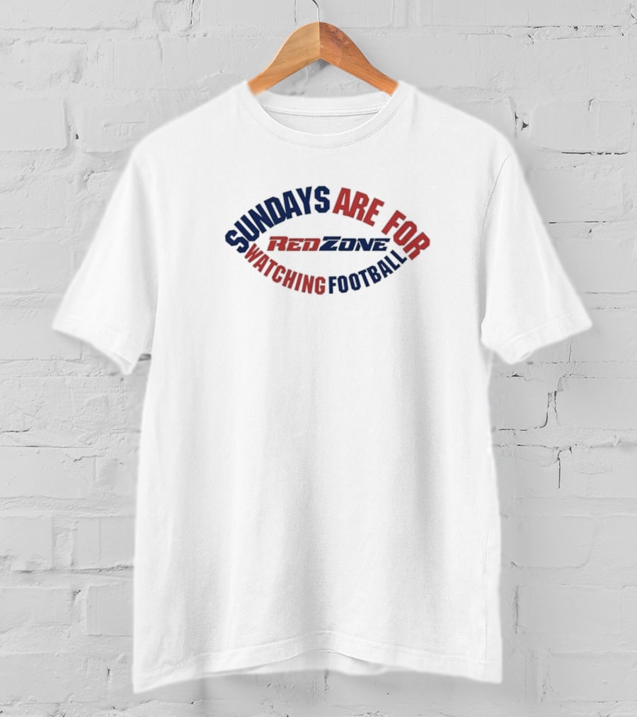 NFL RedZone Sundays Are For Watching Football T-Shirt