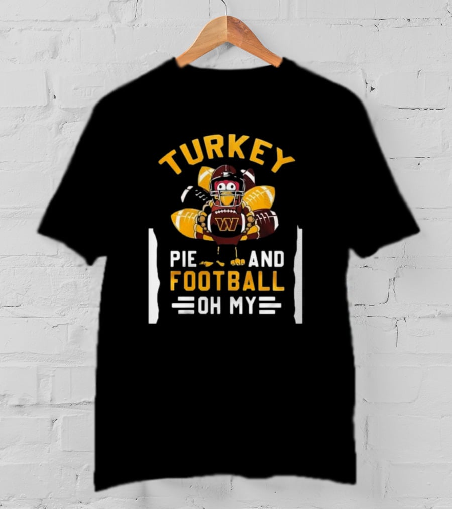 Turkey Pie And Football Oh My Thanksgiving Washington Commanders T-Shirt