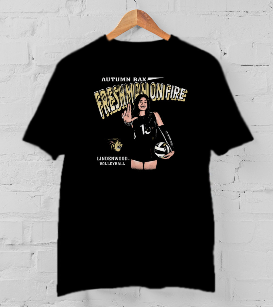 Autumn Bax Freshman On Fire Lindenwood Volleyball Player Holding Ball T-Shirt