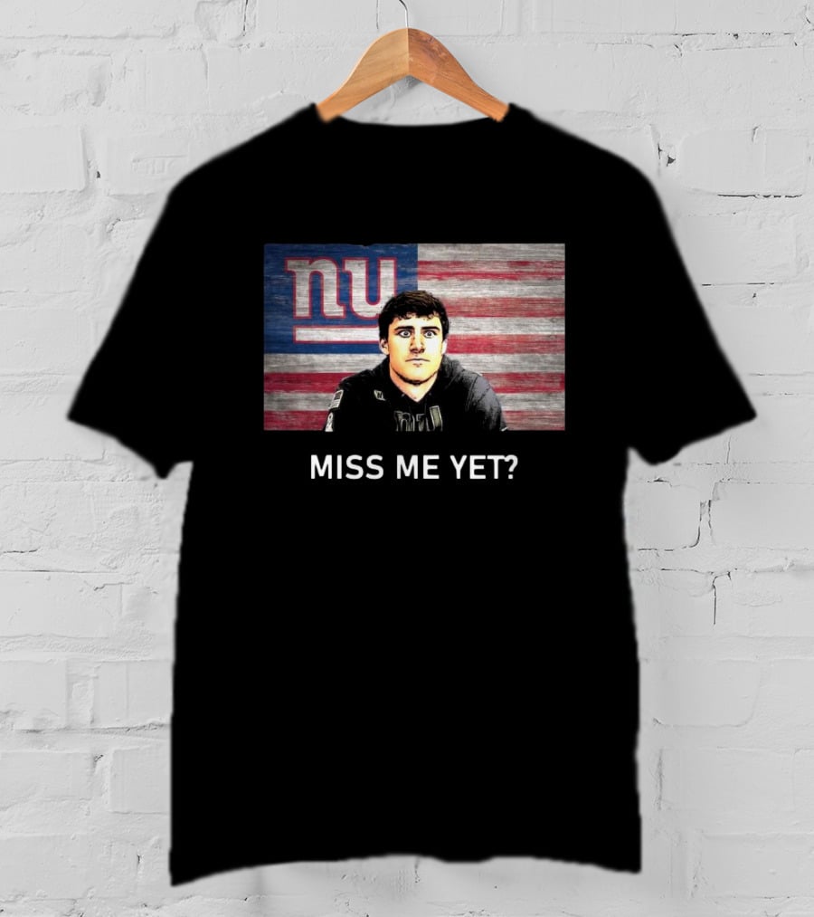 Miss Me Yet New York Giants NFL Daniel Jones T-Shirt