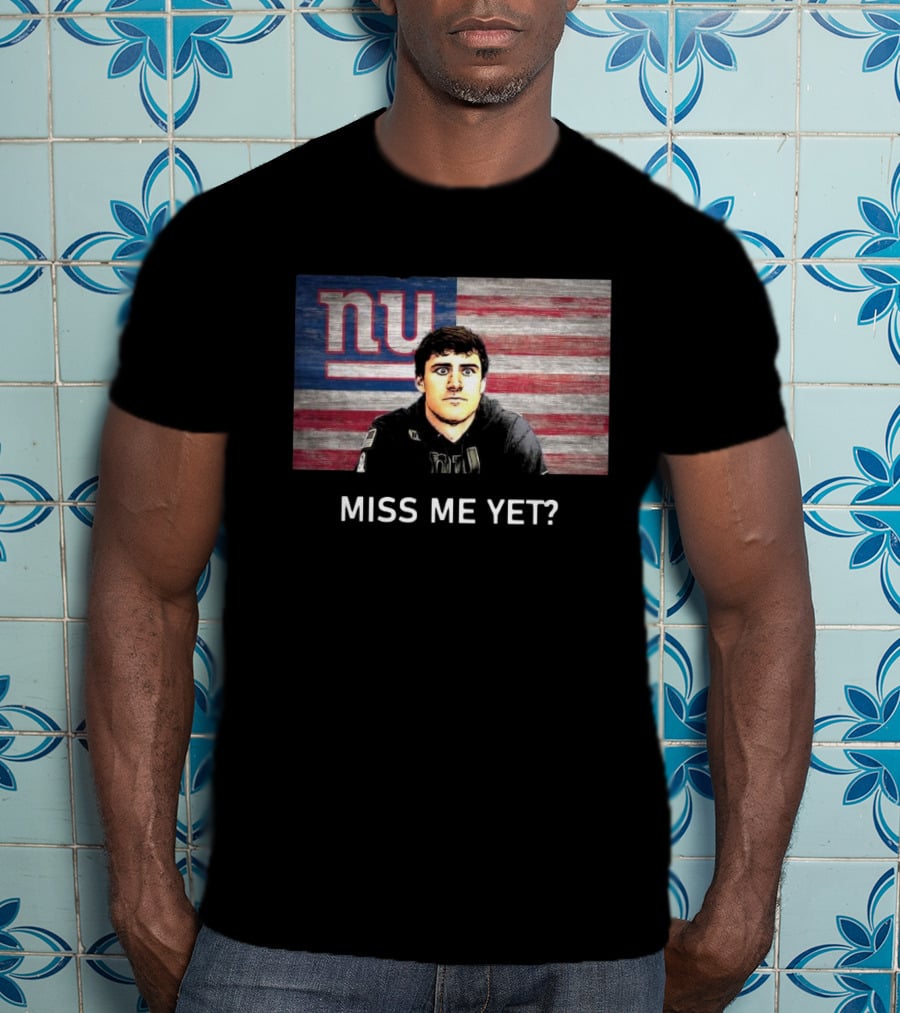 Miss Me Yet New York Giants NFL Daniel Jones T-Shirt