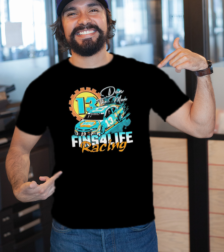 Dan The Man 13 Fins4Life Racing Miami Dolphins T-Shirt