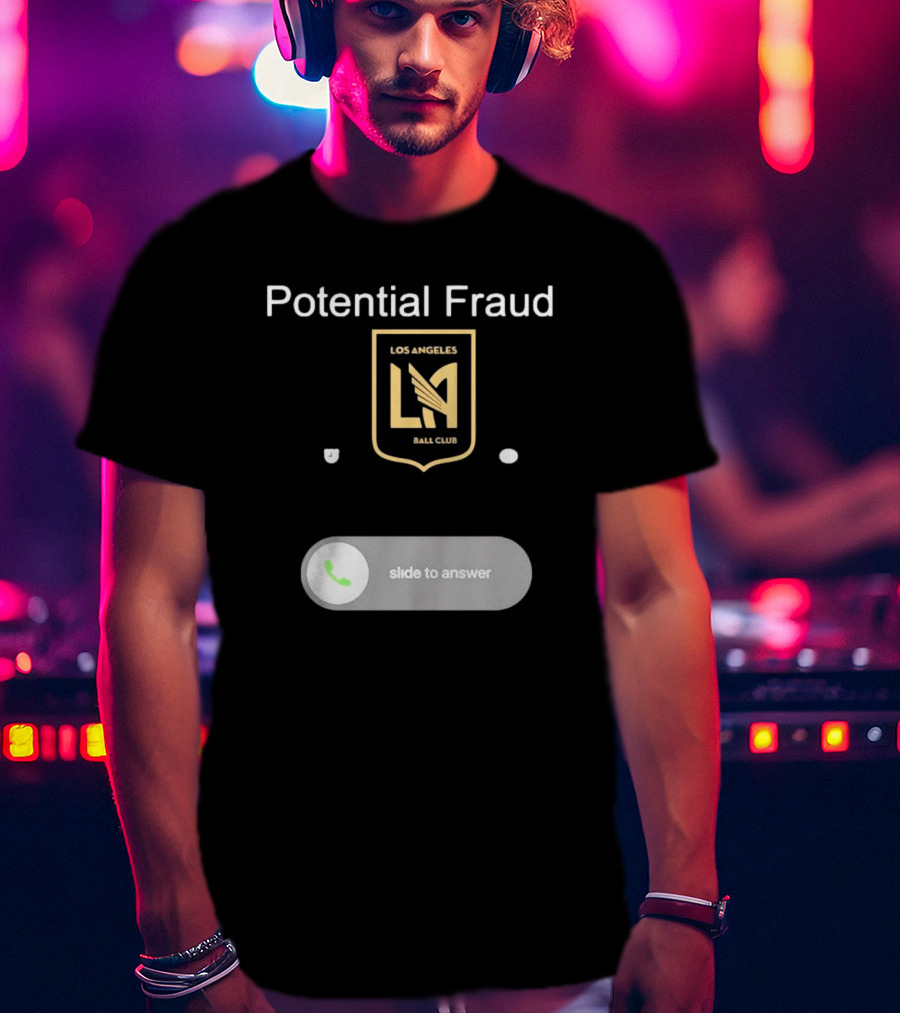 Potential Fraud Los Angeles Ball Club Slide To Answer T-Shirt