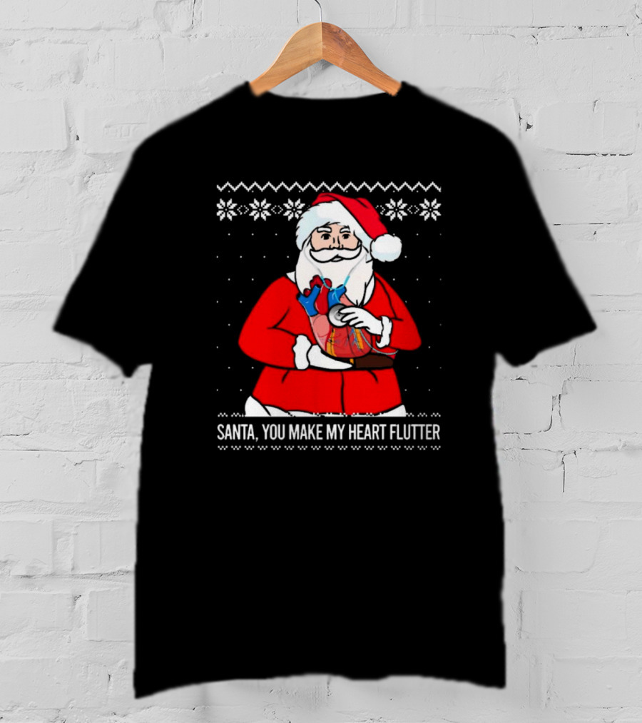 Santa You Make My Heart Flutter Ugly Christmas Sweater T-Shirt