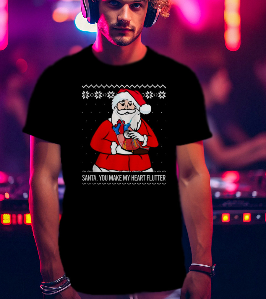 Santa You Make My Heart Flutter Ugly Christmas Sweater T-Shirt
