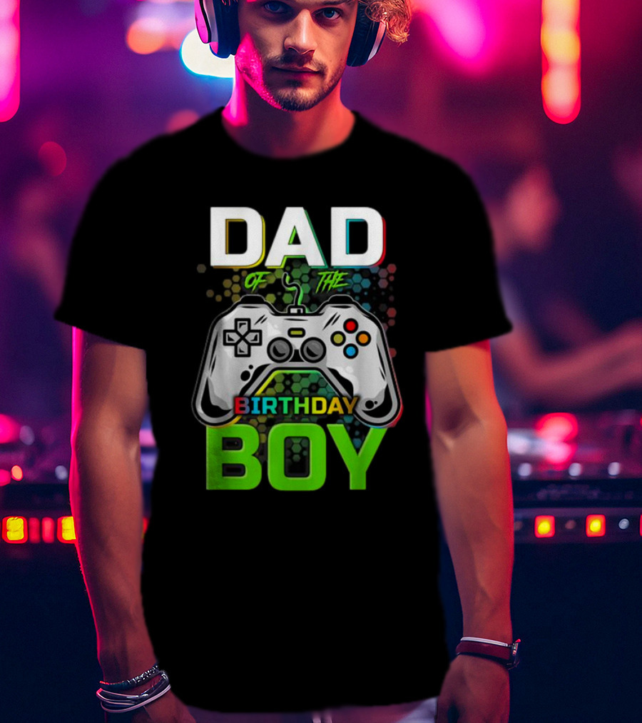 Dad Of The Birthday Boy Funny Gaming Video Gamer T-Shirt