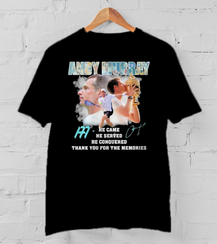 Andy Murray He Came He Served He Conquered Thank You For The Memories Tennis T-Shirt