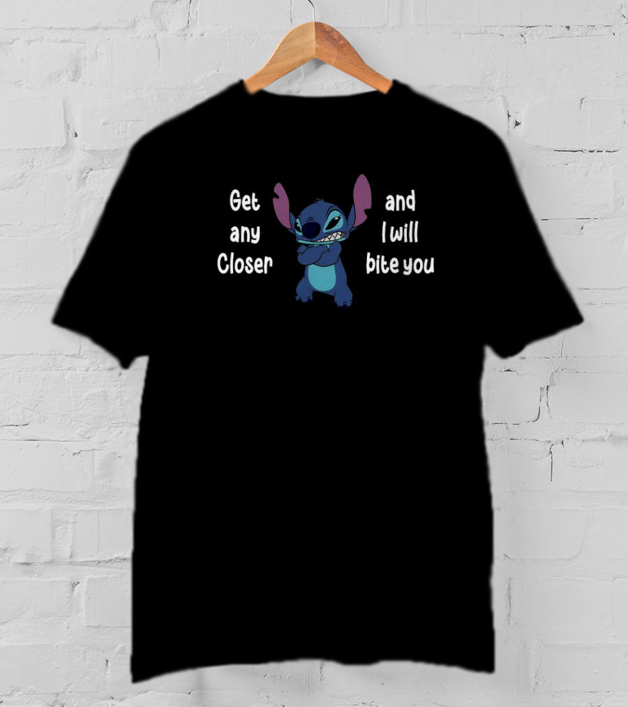 Get Any Closer And I Will Bite You Grumpy Stitch Disney Lilo And Stitch T-Shirt
