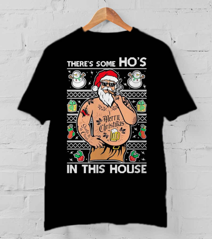 There's Some Ho's In This House Santa Christmas Tattoo Party T-Shirt