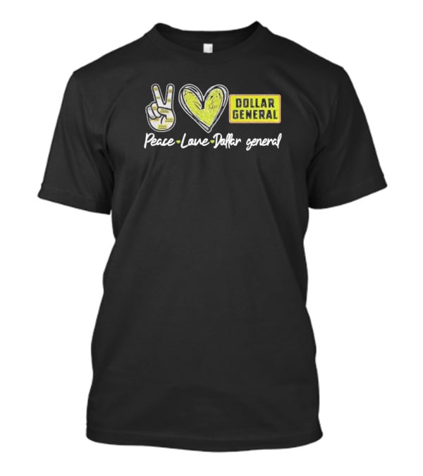 Peace Love Dollar General T-Shirt
