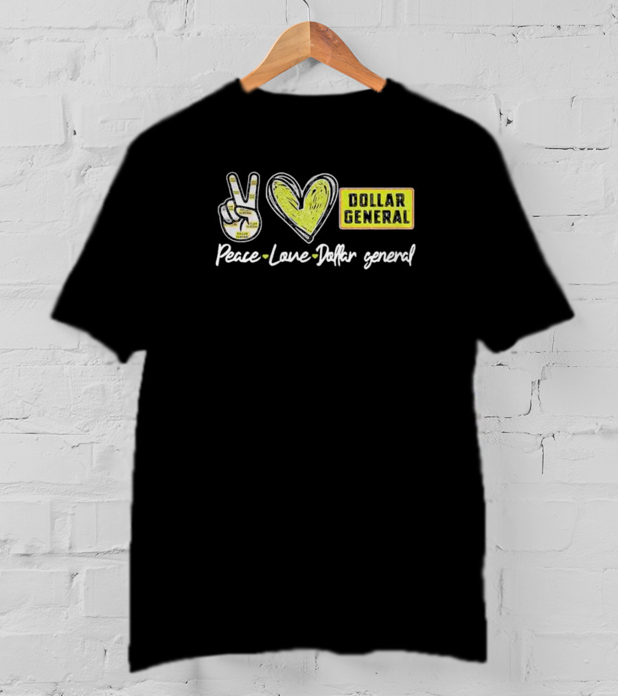 Peace Love Dollar General T-Shirt