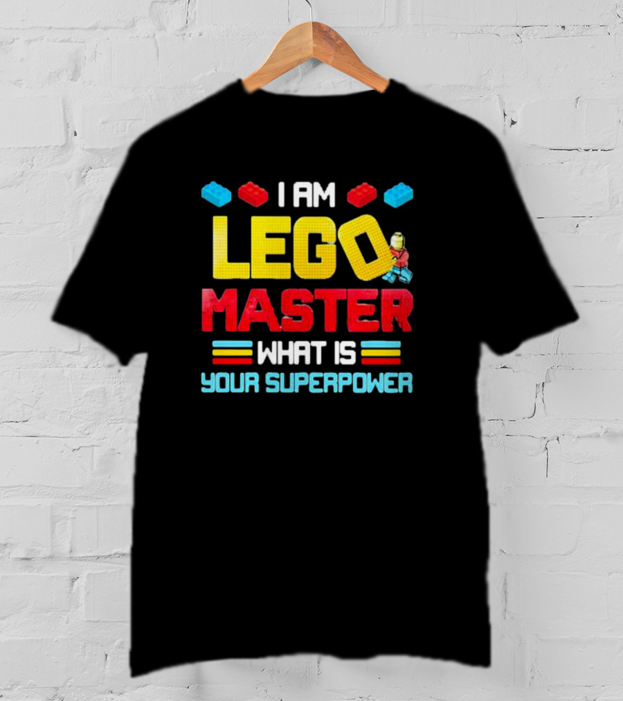 I Am Lego Master What Is Your Superpower Building Bricks Challenge T-Shirt