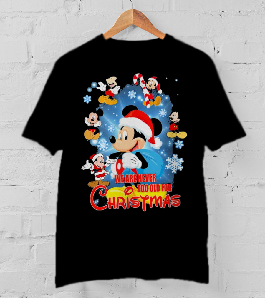 Mickey Mouse We Are Never Too Old For Christmas Santa Hat Snowflakes T-Shirt
