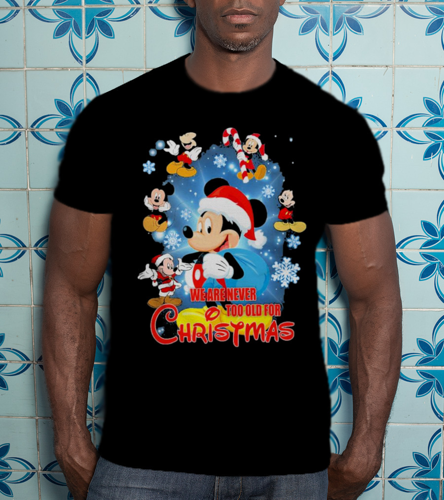 Mickey Mouse We Are Never Too Old For Christmas Santa Hat Snowflakes T-Shirt