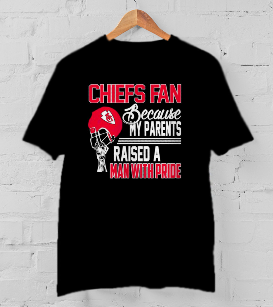 Chiefs Fan Because My Parents Raised A Man With Pride Kansas City Chiefs Helmet T-Shirt