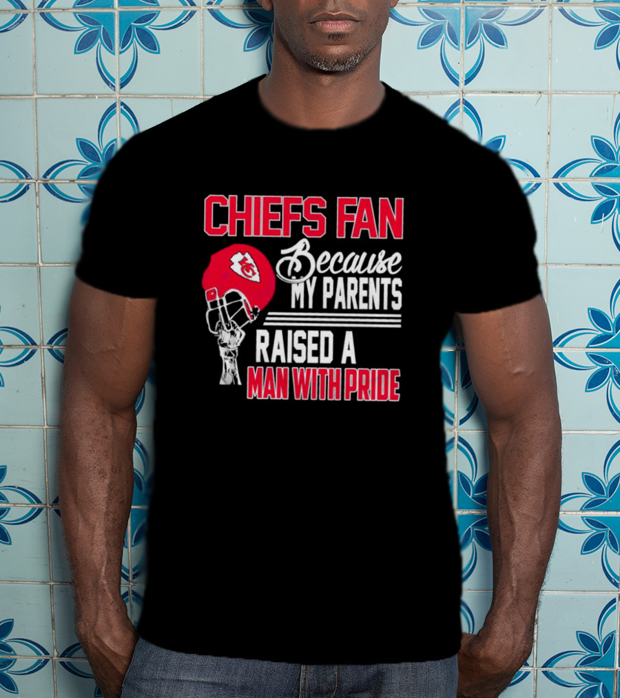 Chiefs Fan Because My Parents Raised A Man With Pride Kansas City Chiefs Helmet T-Shirt