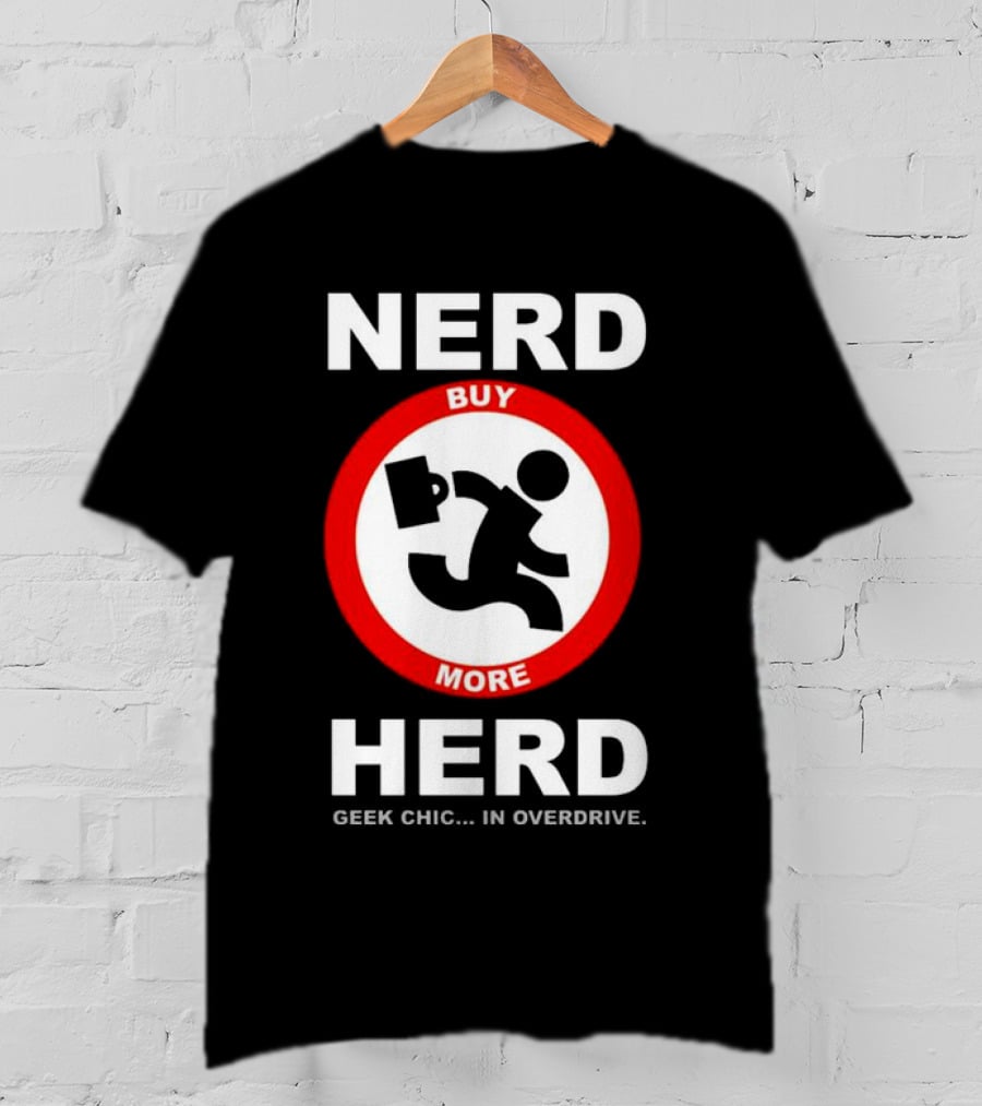 Nerd Herd Buy More Geek Chic In Overdrive T-Shirt