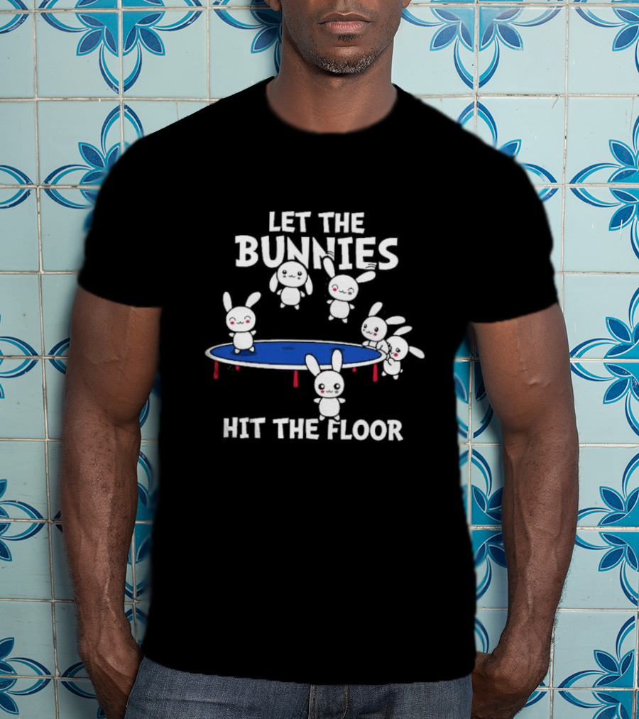 Let The Bunnies Hit The Floor Cute Kawaii Bunnies Trampoline Fun T-Shirt
