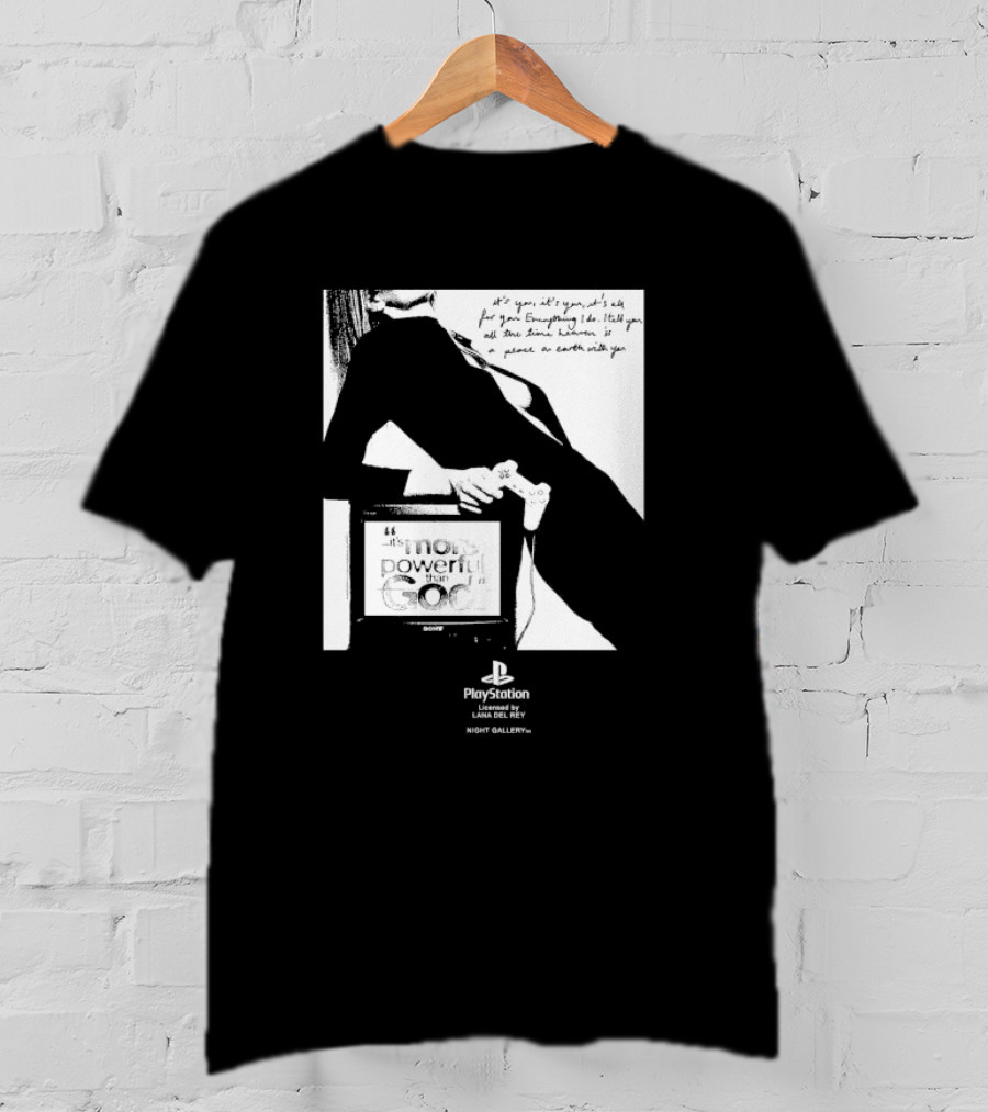 It’s You It’s You It’s All For You Everything I Do Heaven Is A Place On Earth PlayStation By Lana Del Rey Night Gallery T-Shirt