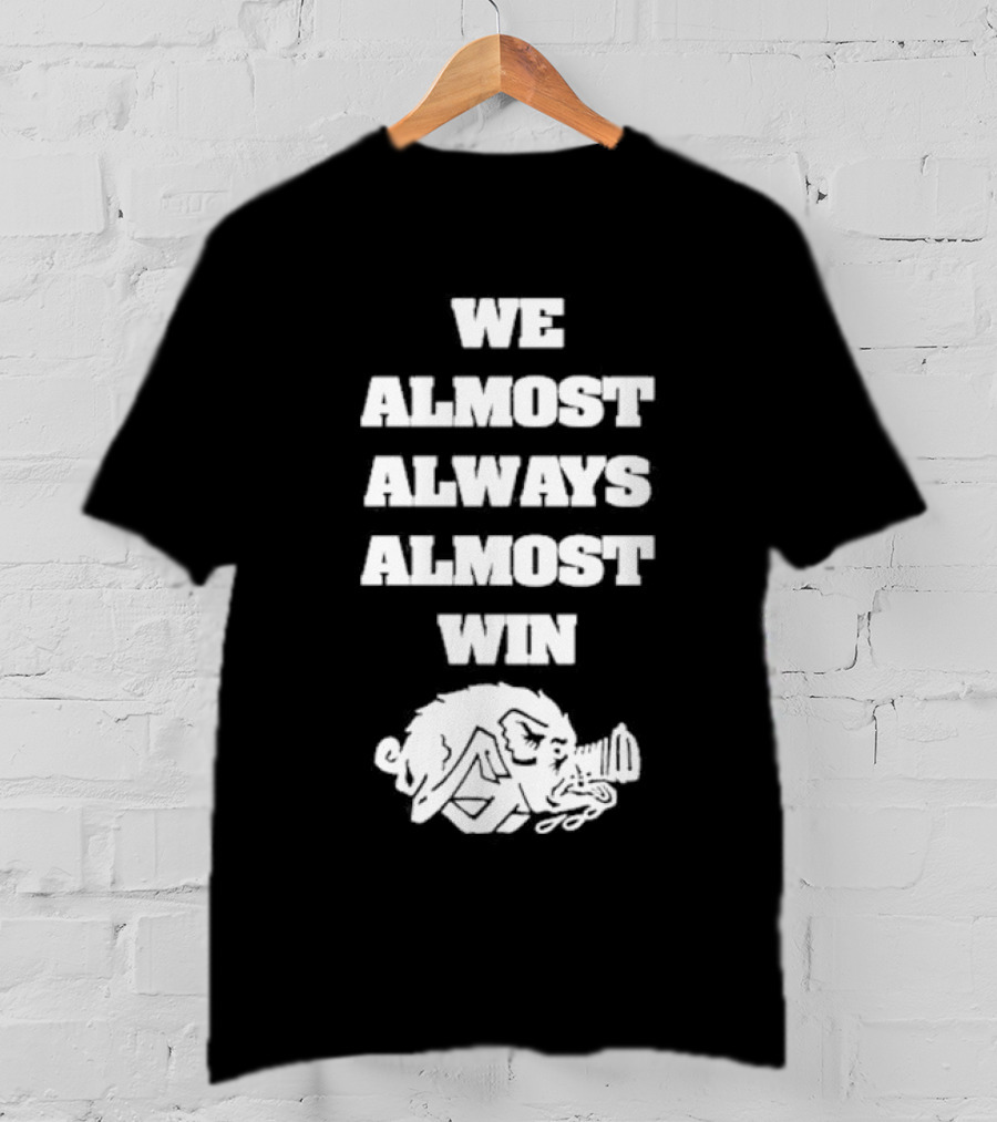 We Almost Always Almost Win Angry Boar T-Shirt