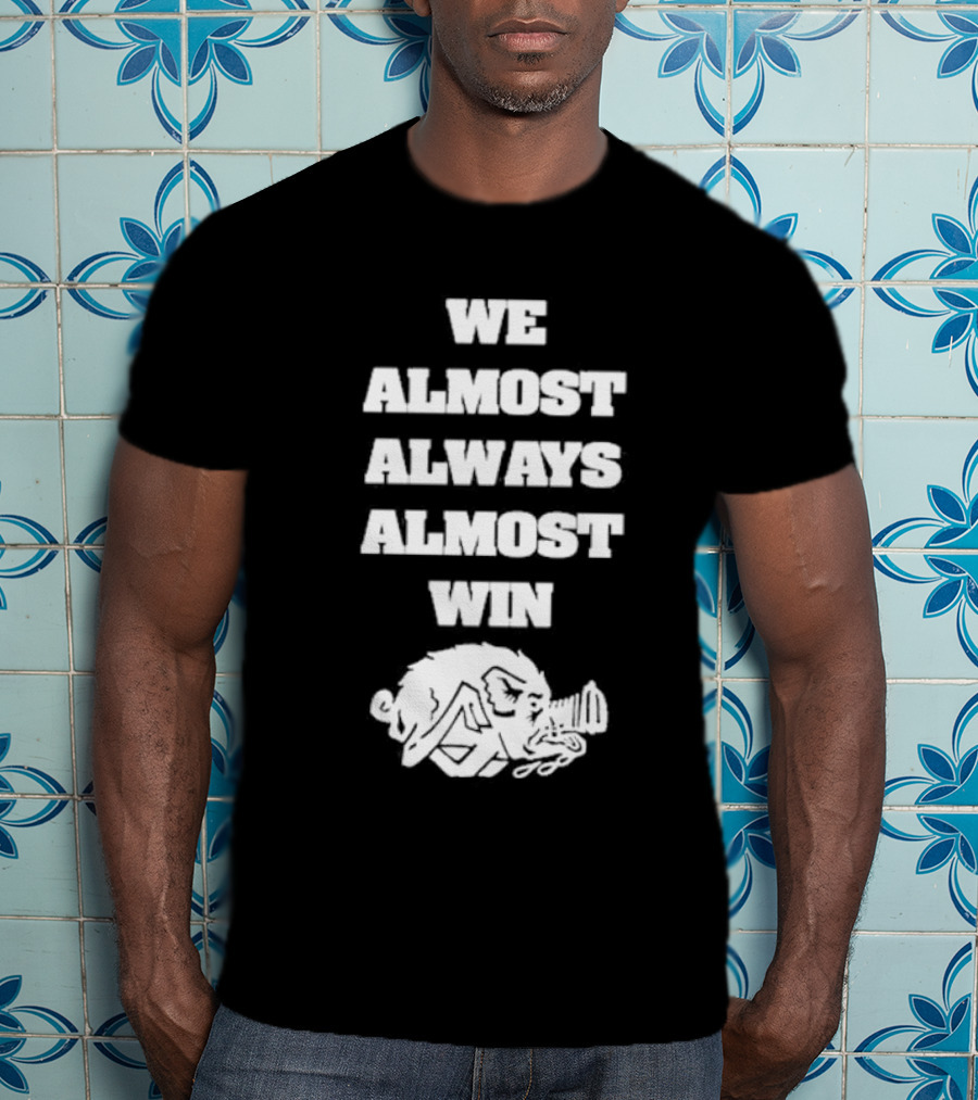We Almost Always Almost Win Angry Boar T-Shirt