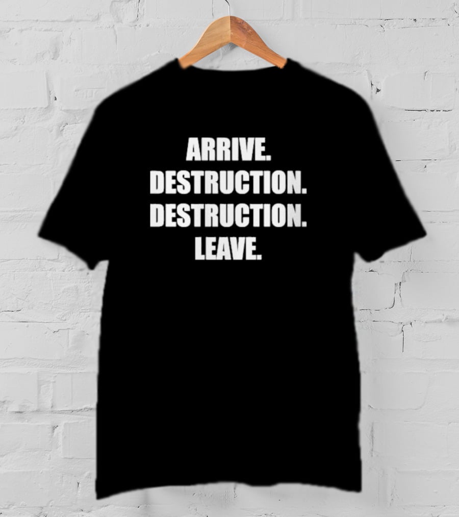 Joywave Arrive Destruction Destruction Leave Text T-Shirt