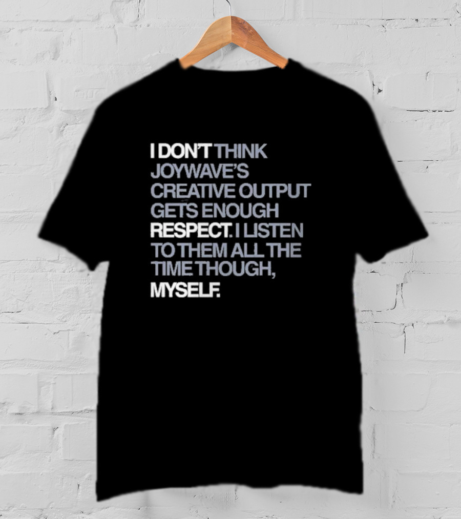 Joywave Creative Output Respect Listen All The Time Myself T-Shirt