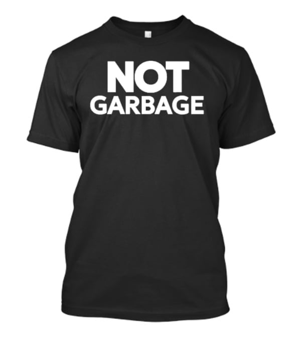Hodgetwins Not Garbage T-Shirt