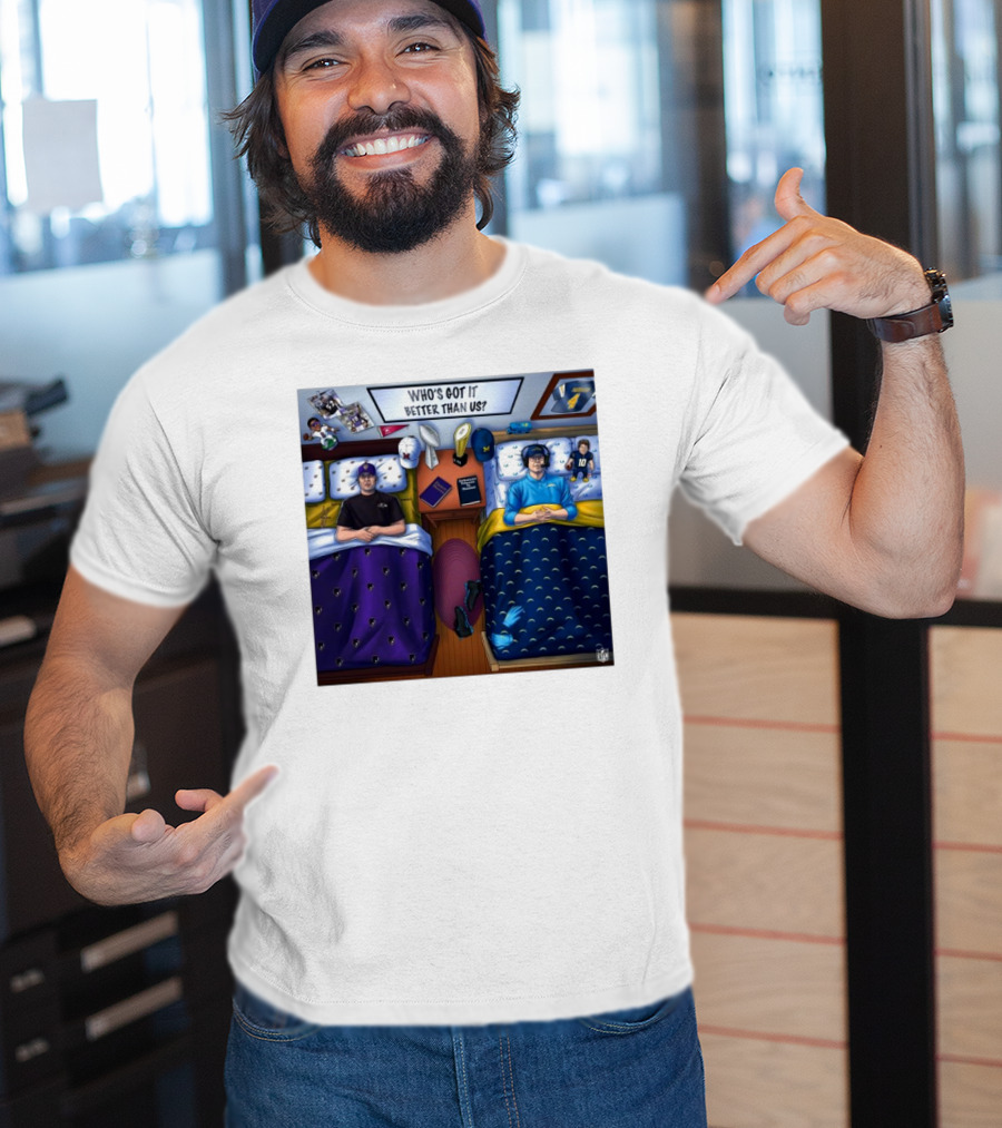 Who's Got It Better Than Us Coach Harbaugh NFL Football Baltimore Ravens At Los Angeles Chargers Nov 25, T-Shirt