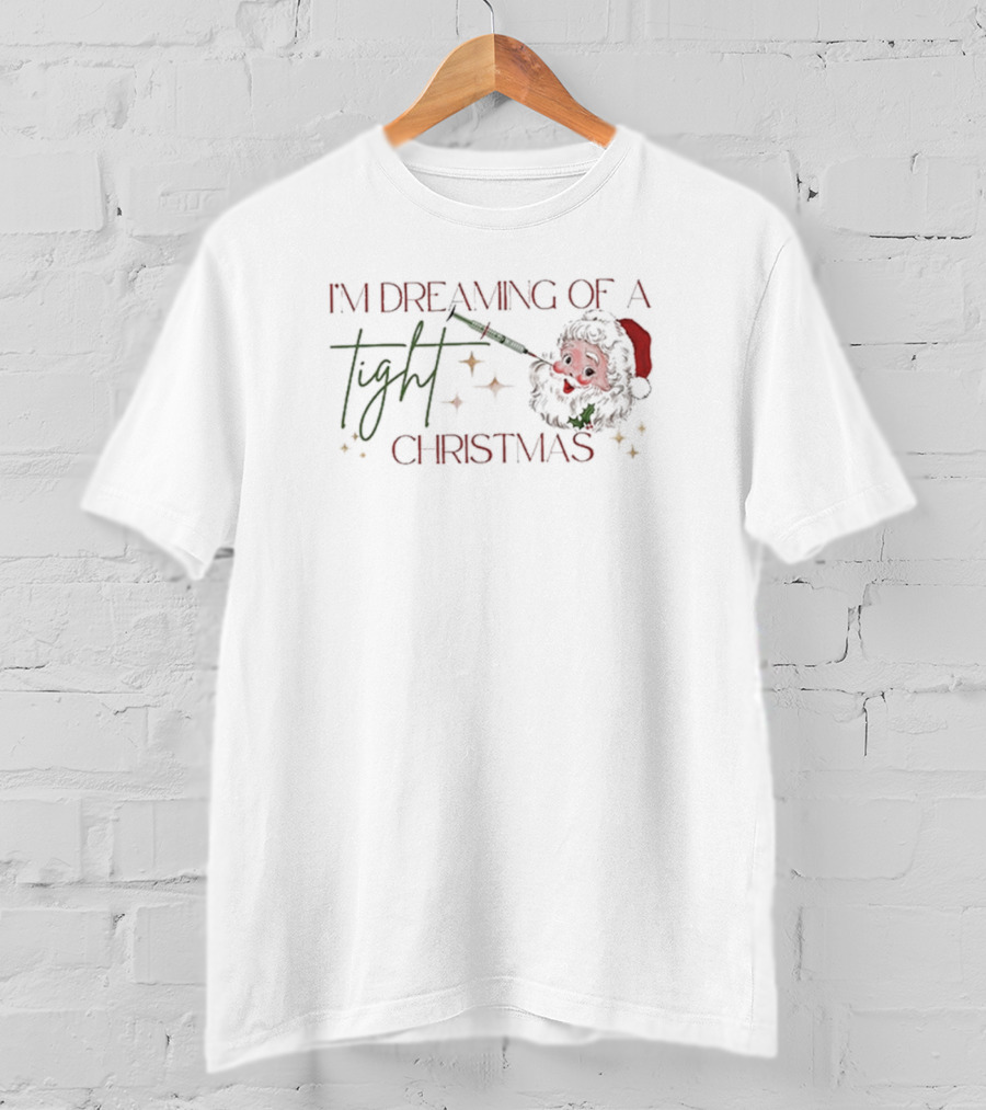 I'm Dreaming Of A Tight Christmas Santa Nurse T-Shirt