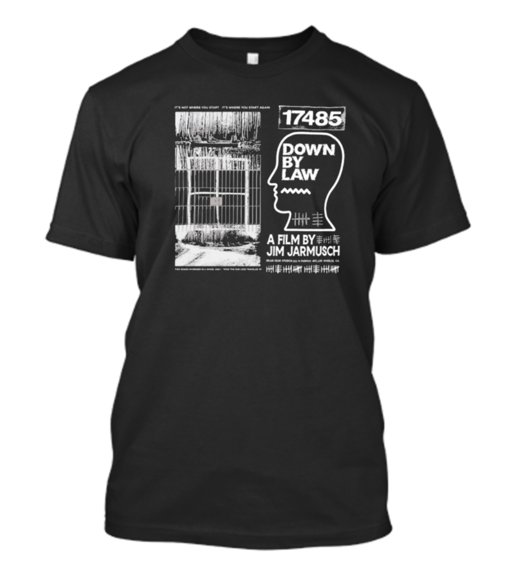 Brain Dead X Jim Jarmusch Down By Law 17485 It's Not Where You Start It's Where You Start Again A Film By Jim Jarmusch T-Shirt