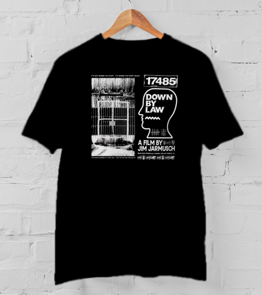Brain Dead X Jim Jarmusch Down By Law 17485 It's Not Where You Start It's Where You Start Again A Film By Jim Jarmusch T-Shirt