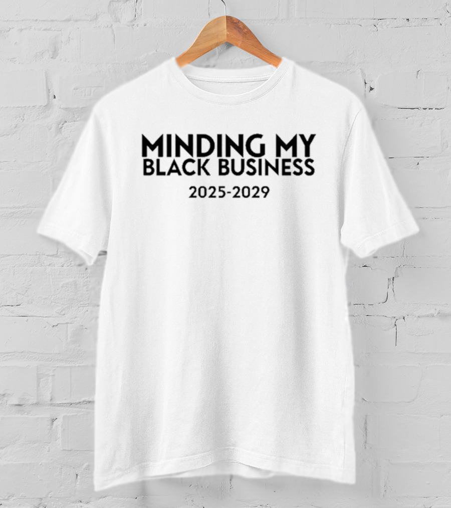 Imwilterrikakerra Minding My Black Business 2025-2029 Focus Empowerment T-Shirt