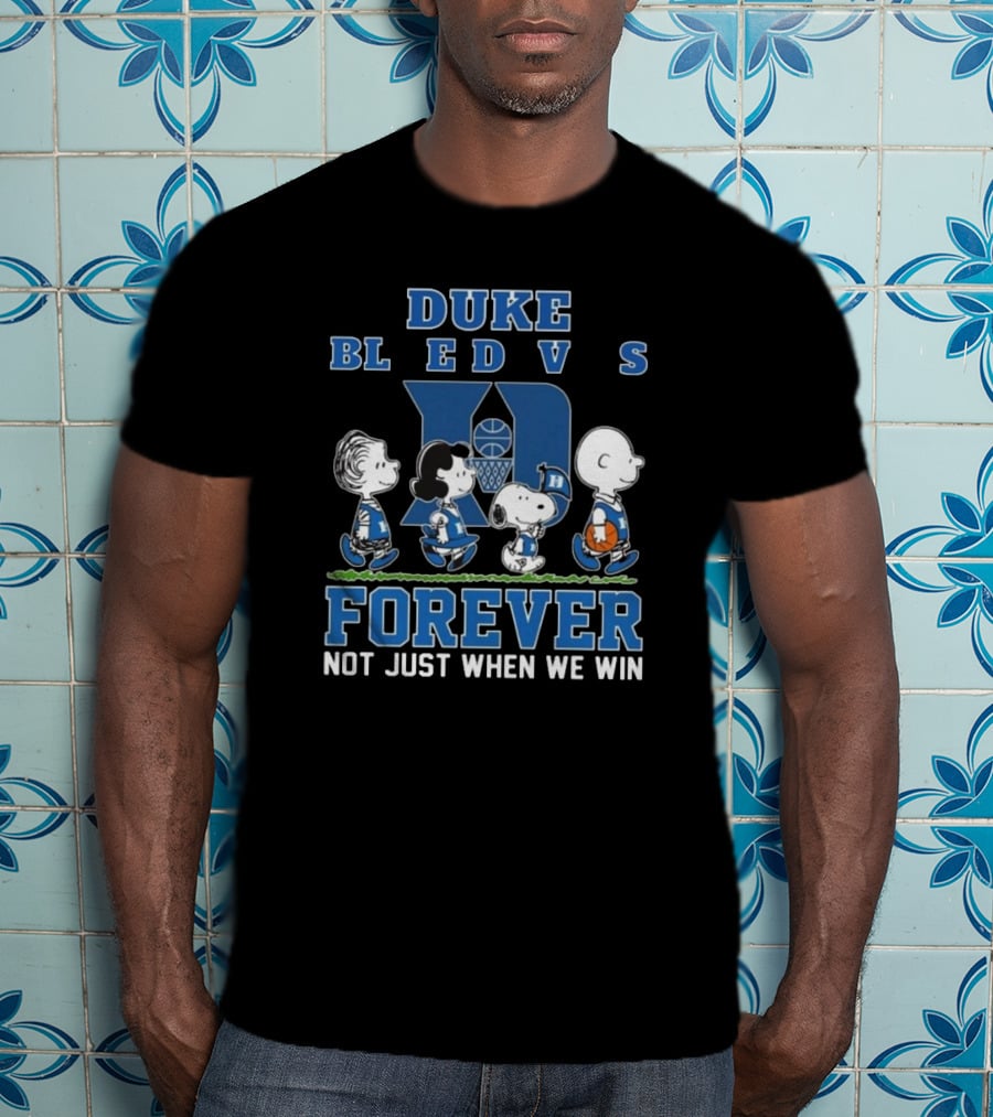 Duke Blue Devils Forever Peanuts Not Just When We Win T-Shirt