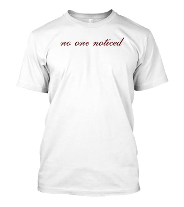No One Noticed T-Shirt