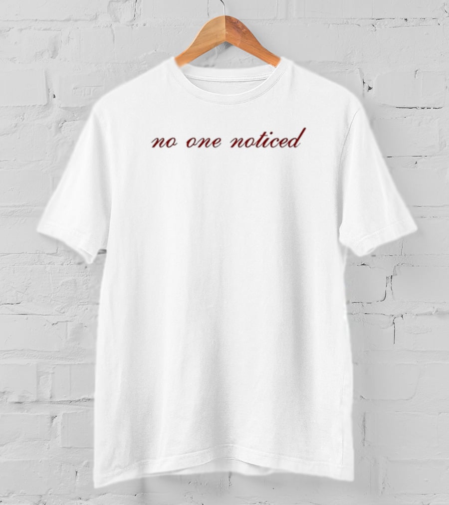 No One Noticed T-Shirt