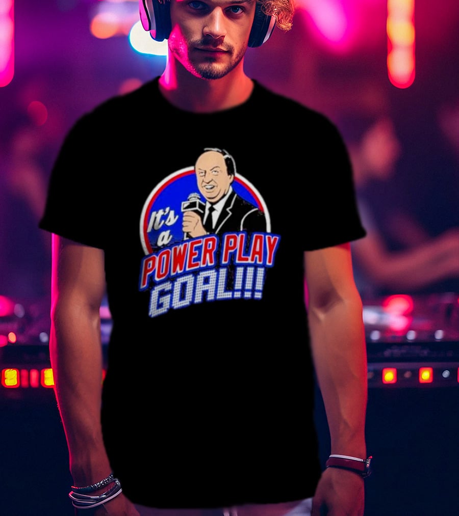 It’s A Power Play Goal T-Shirt
