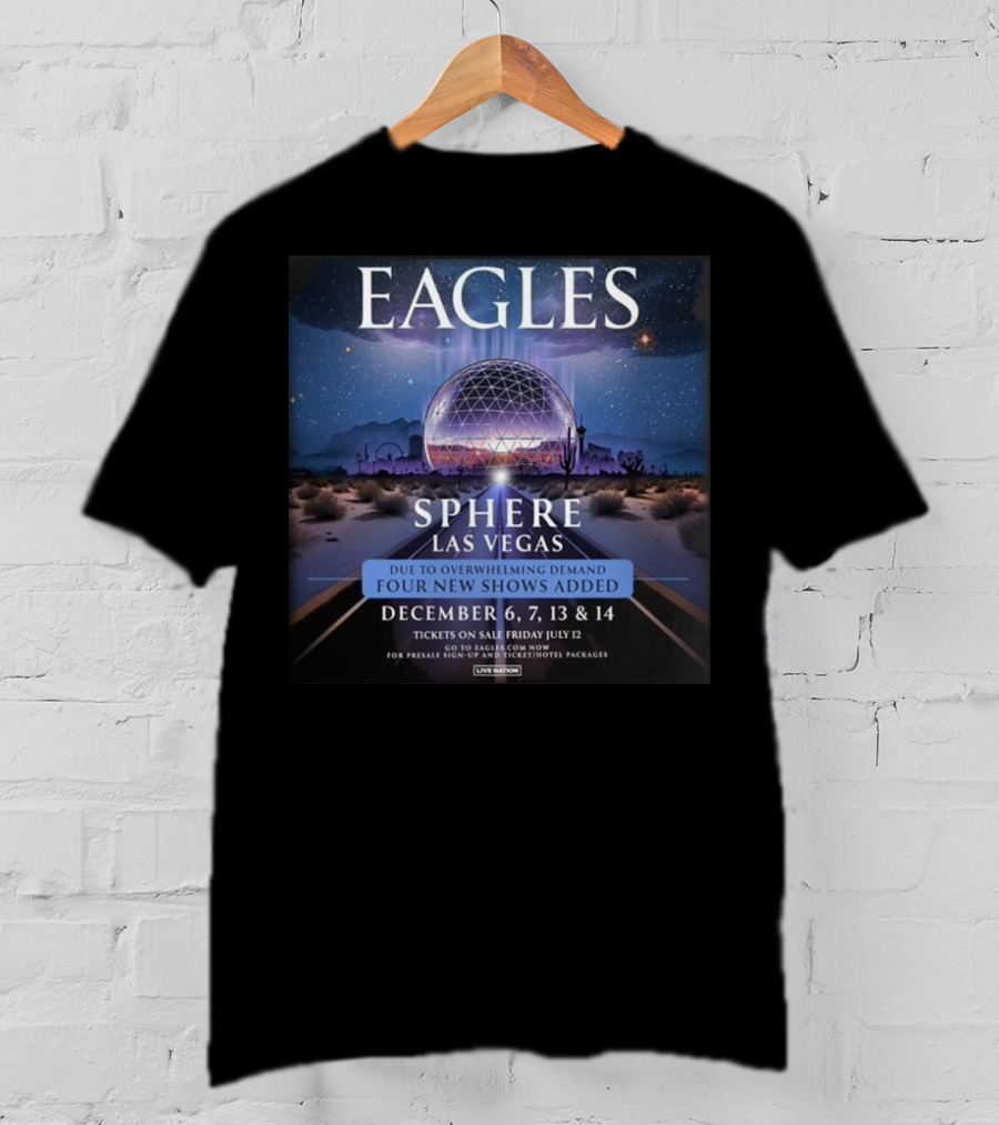 Eagles Sphere Las Vegas December 6 7 13 14 Music Event Four New Shows Added T-Shirt