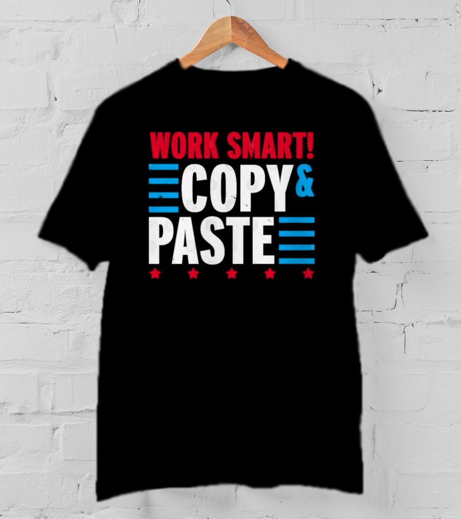 Work Smart Copy And Paste Graphic With Red White Blue Stars And Lines T-Shirt