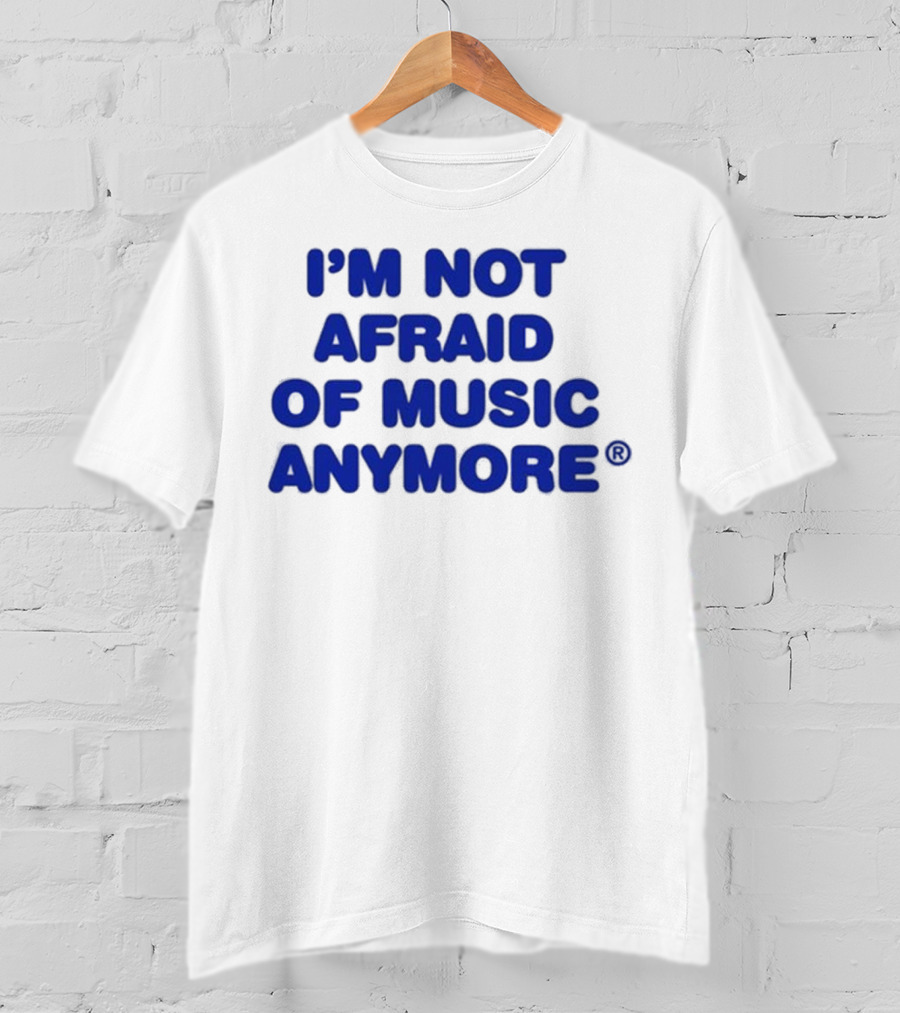I’m Not Afraid Of Music Anymore Bold Blue T-Shirt