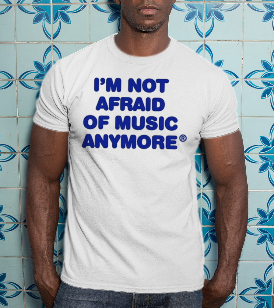 I’m Not Afraid Of Music Anymore Bold Blue T-Shirt