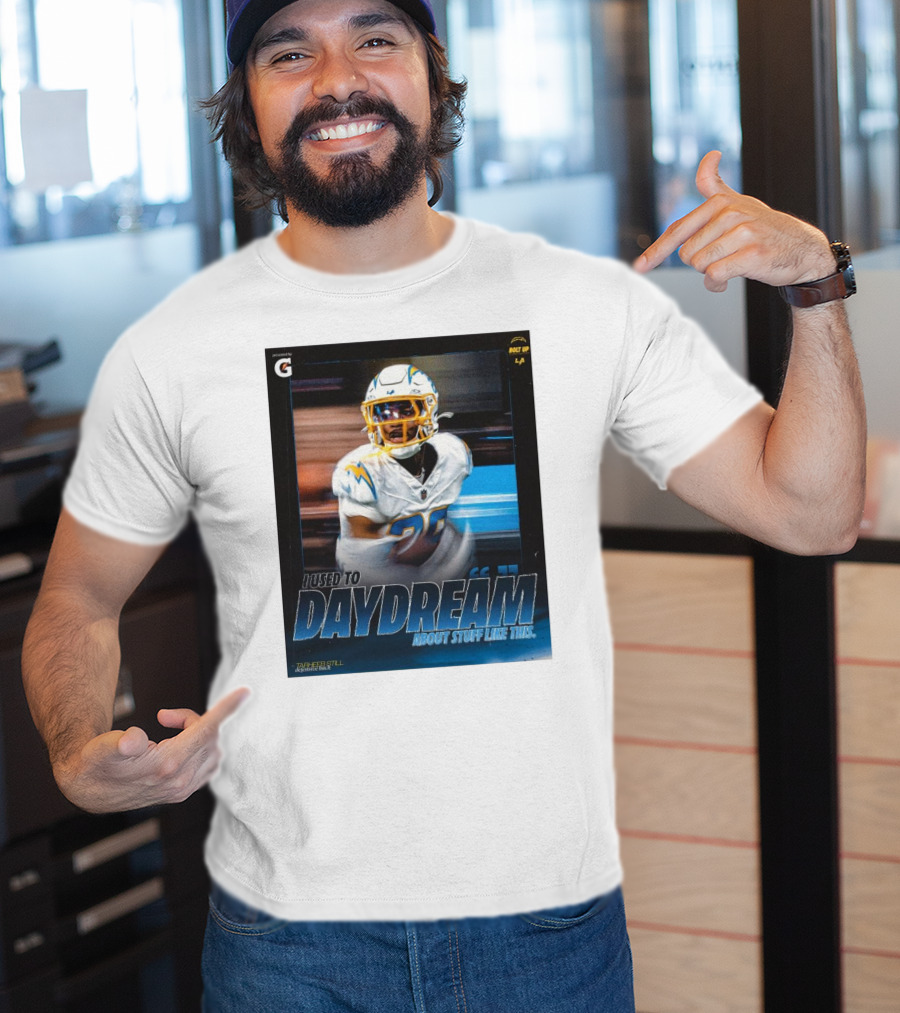 Los Angeles Chargers Tarheeb Still Defensive Back I Used To Daydream About Stuff Like This Bolt Up LA T-Shirt