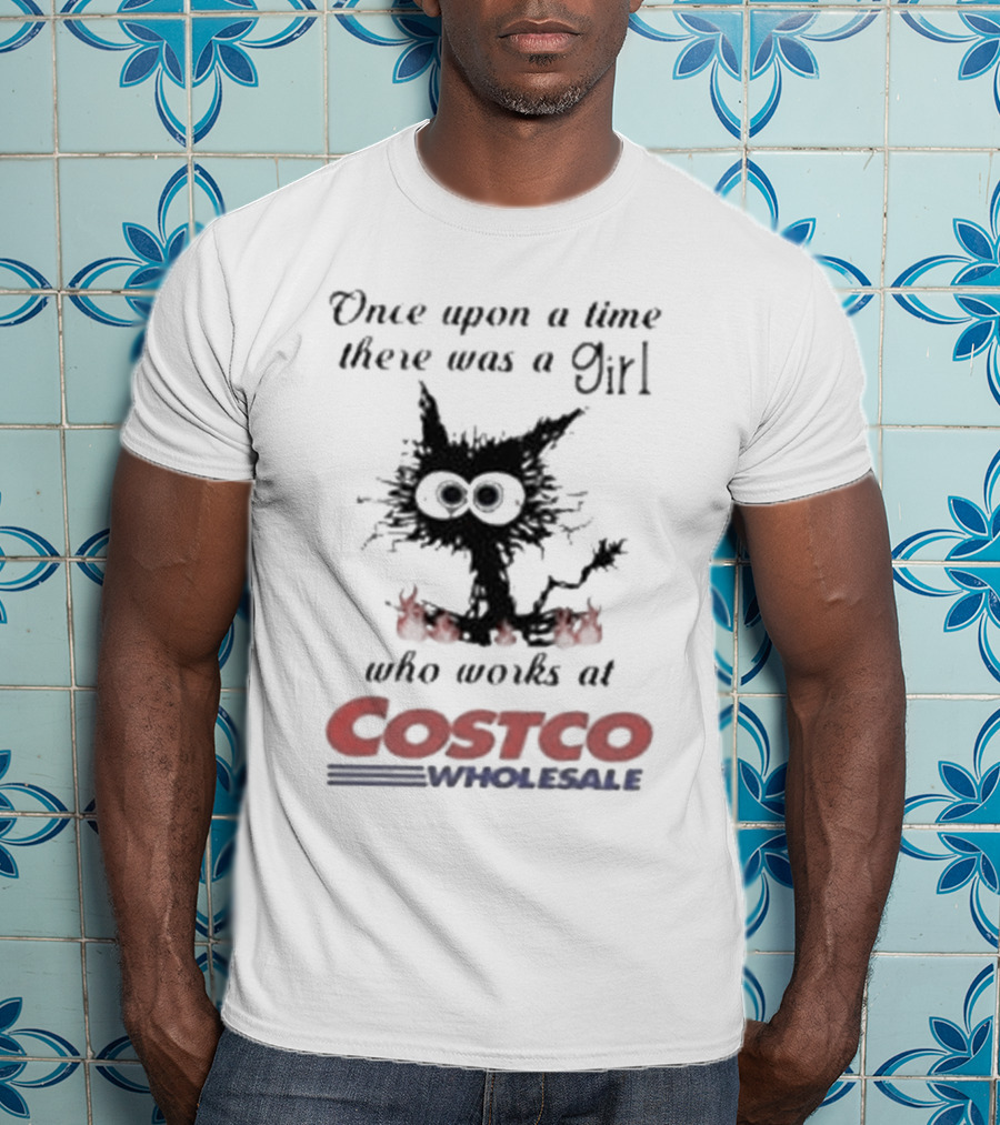 Black Cat Once Upon A Time There Was A Girl Who Works At Costco Wholesale T-Shirt