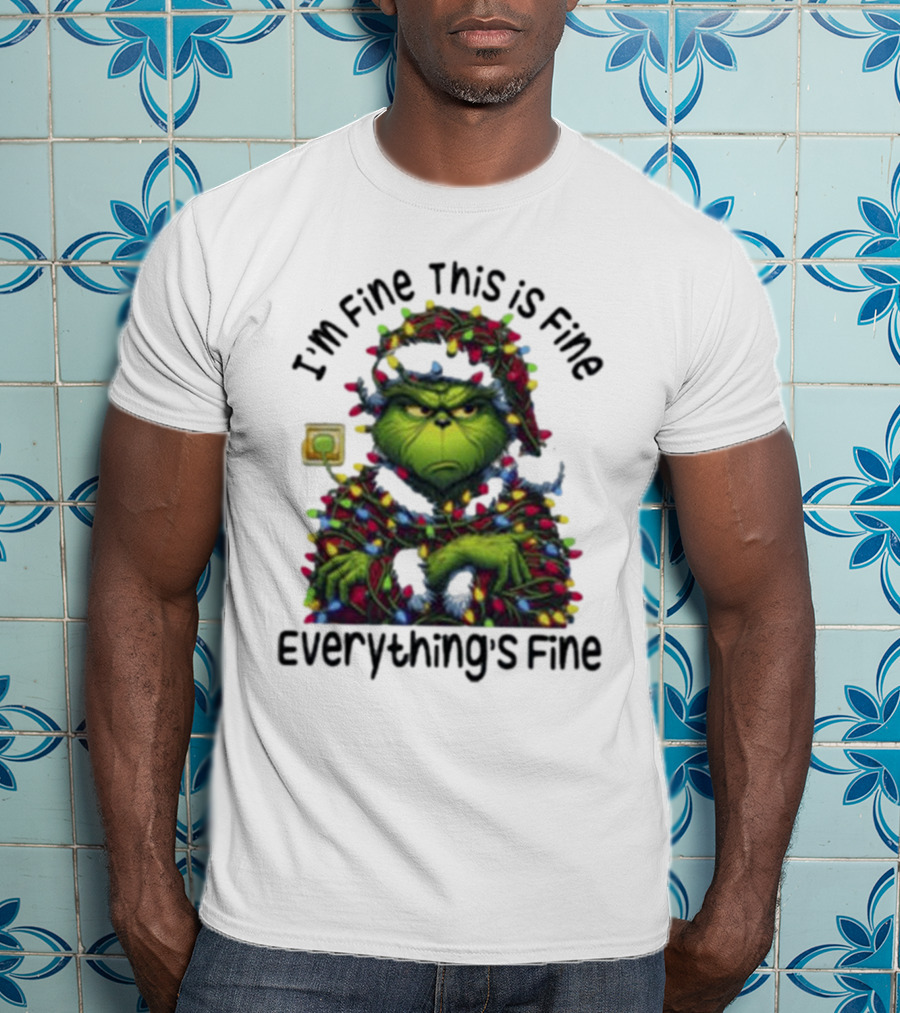 I'm Fine This Is Fine Everything's Fine Grinch Holiday Lights T-Shirt